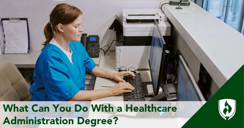 what-can-you-do-with-a-healthcare-administration-degree what can you do with a healthcare administration degree